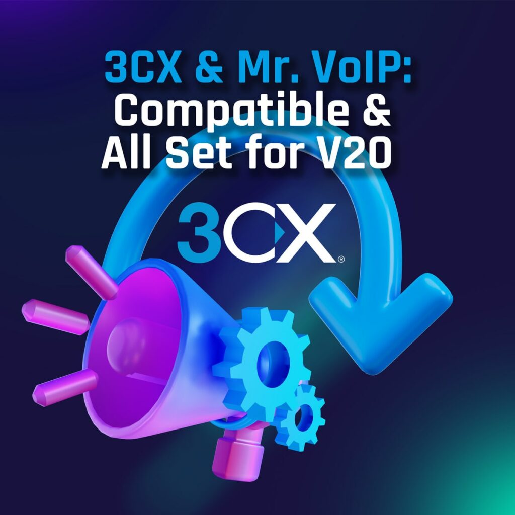 Mr VoIP is now fully compatible with 3CX V20