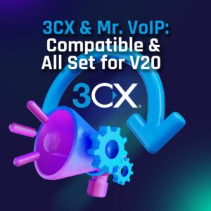 Mr VoIP is now fully compatible with 3CX V20